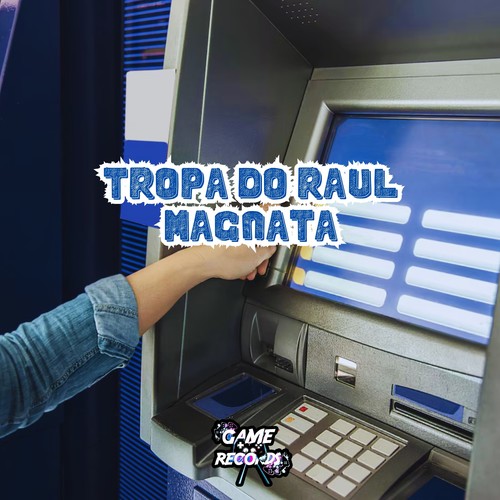 Tropa do Raul Magnata (Explicit)