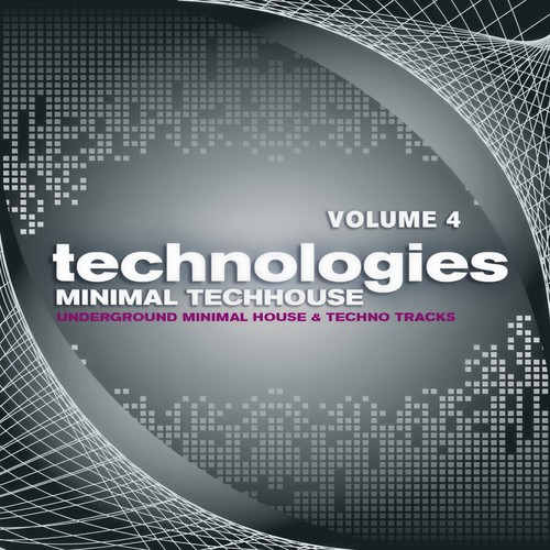 Technologies Minimal Techhouse, Vol. 4 (Underground Minimal House & Techno Tracks)