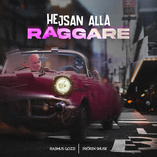 HEJSAN ALLA RAGGARE