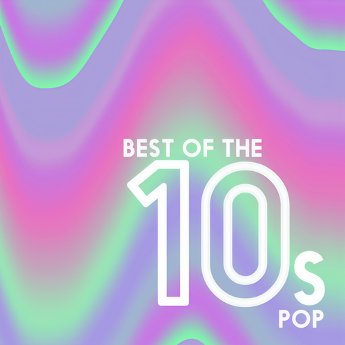 Best Of The 10's: Pop (Explicit)