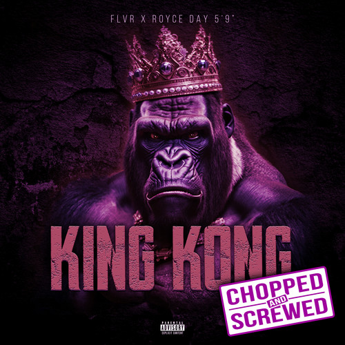 King Kong (Chopped & Screwed) [Explicit]