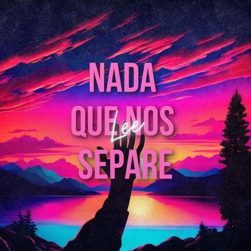 Nada Que Nos Separe