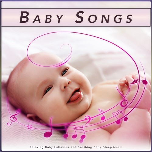 Baby Songs: Relaxing Baby Lullabies and Soothing Baby Sleep Music