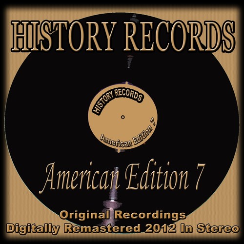 History Records - American Edition 7 (Original Recordings Digitally Remastered 2012 in Stereo)