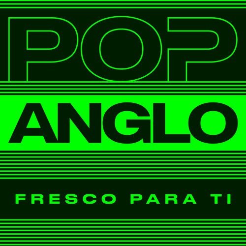 Pop Anglo Fresco Para Ti (Explicit)