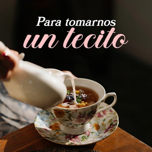 Para tomarnos un tecito