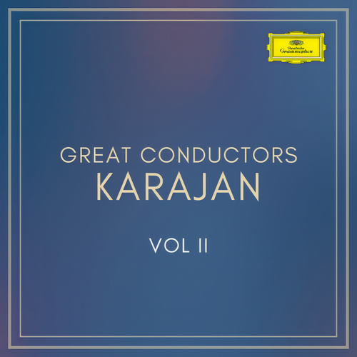 Great Conductors: Karajan Vol. II