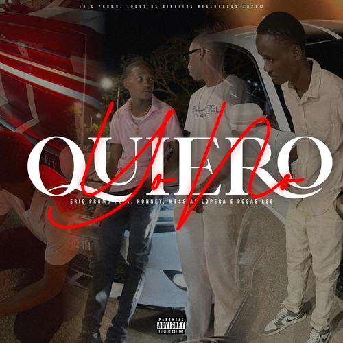 Yo No Quiero (feat. Honney, Messias Lopera & Pocas Lee) [Explicit]