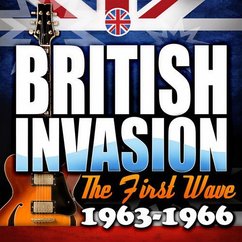 British Invasion: The First Wave (1963 - 1966)