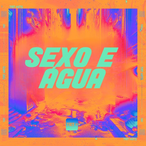 SEXO E ÁGUA (Explicit)