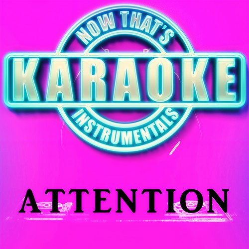 Attention (Originally Performed by Charlie Puth) [Instrumental Karaoke Version]