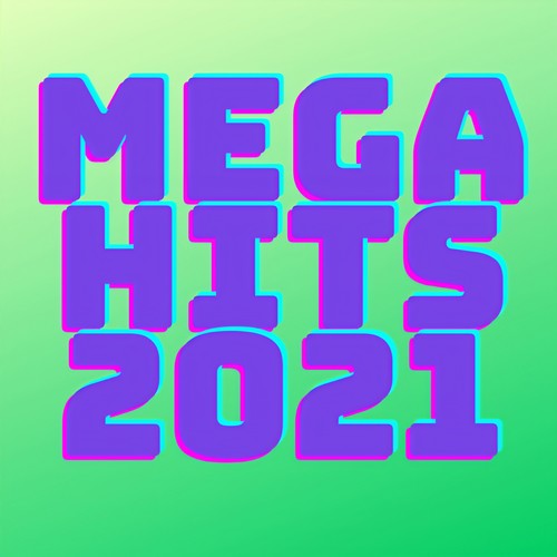 Mega Hits 2021 (Explicit)