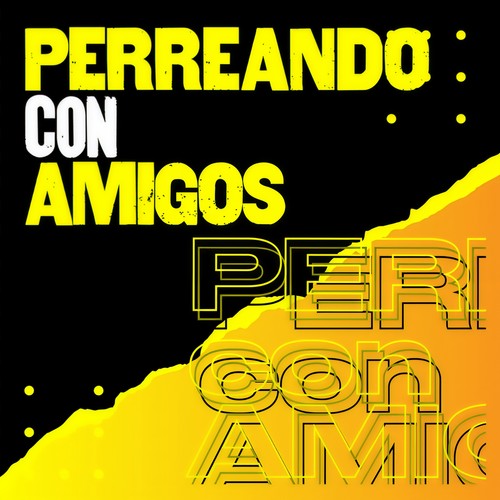 Perreando con amigos (Explicit)