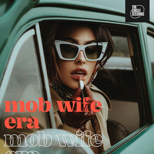 mob wife era by The Circle Sessions (Explicit)