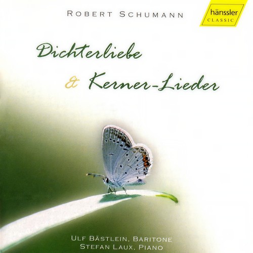 SCHUMANN: Dichterliebe and Kerner-Lieder