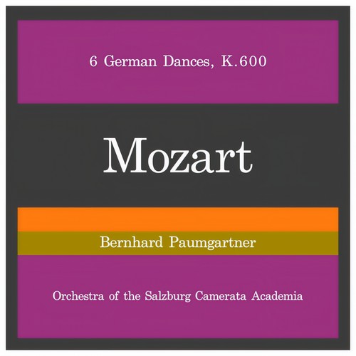 Mozart: 6 German Dances, K. 600