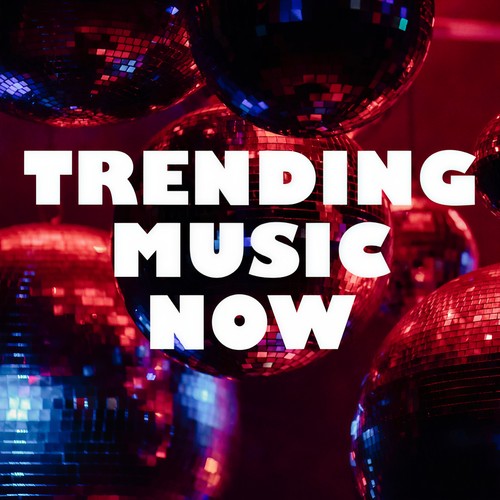 Trending Music Now (Explicit)