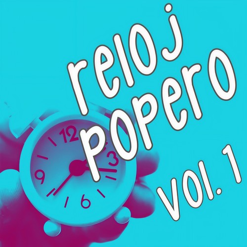 Reloj Popero Vol. 1