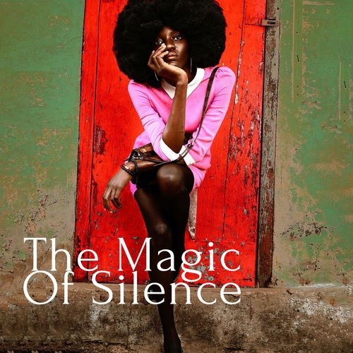 The Magic Of Silence