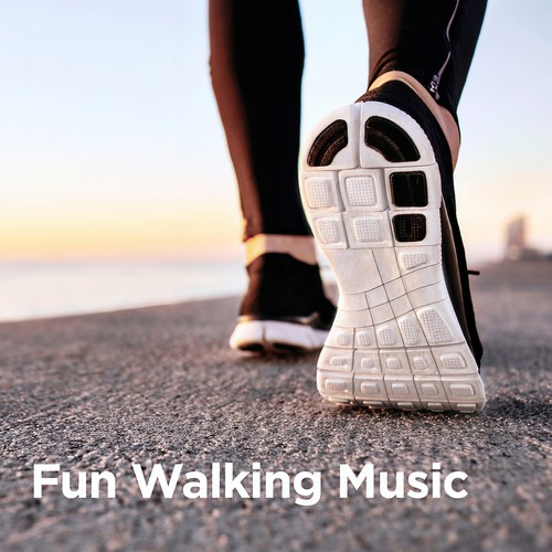 Fun Walking Music (Explicit)