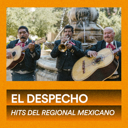 El Despecho: Hits del Regional Mexicano