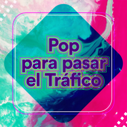 Pop para pasar el Tráfico (Explicit)