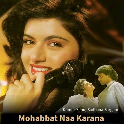 Mohabbat Naa Karana