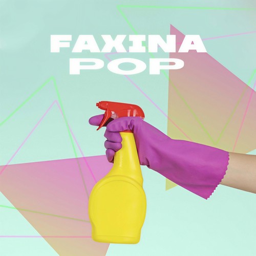 Faxina Pop (Explicit)