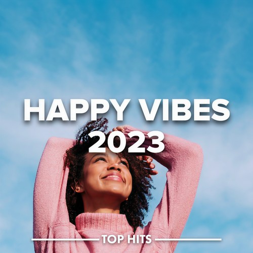 Happy Vibes 2023 (Explicit)