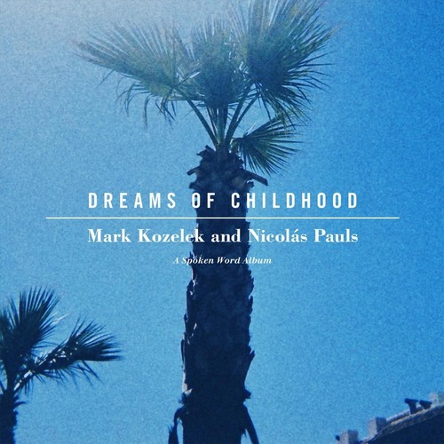 Dreams of Childhood: A Spoken Word Album