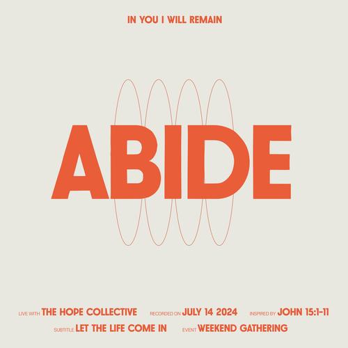 Abide (Live with The Hope Collective, July 2024)