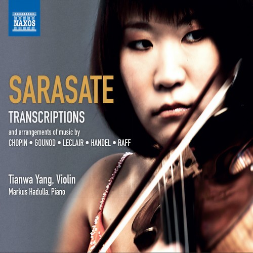 SARASATE, P. de: Violin and Piano Music, Vol. 4 - Transcriptions (Tianwa Yang, Hadulla)