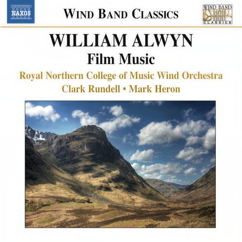 ALWYN, W.: Film Music (arr. for wind band) [Royal Northern College of Music Wind Orchestra, Rundell, Heron]