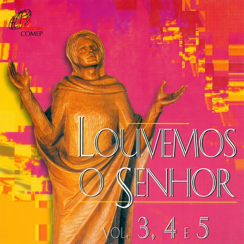 Louvemos o Senhor, Vol. 3, 4 & 5