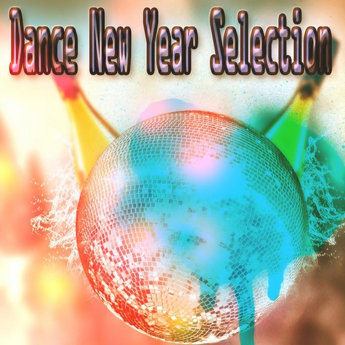 Dance New Year Selection (50 Super Hits Dance House and Electro for Your Special Happy Party)