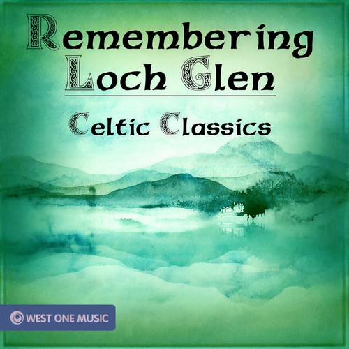 Remembering Loch Glen: Celtic Classics