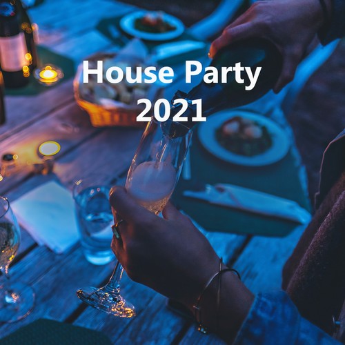 House Party 2021 (Explicit)