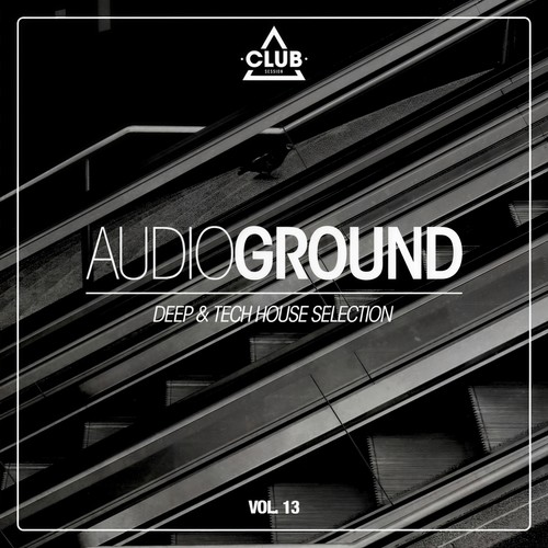 Audioground - Deep & Tech House Selection, Vol. 13