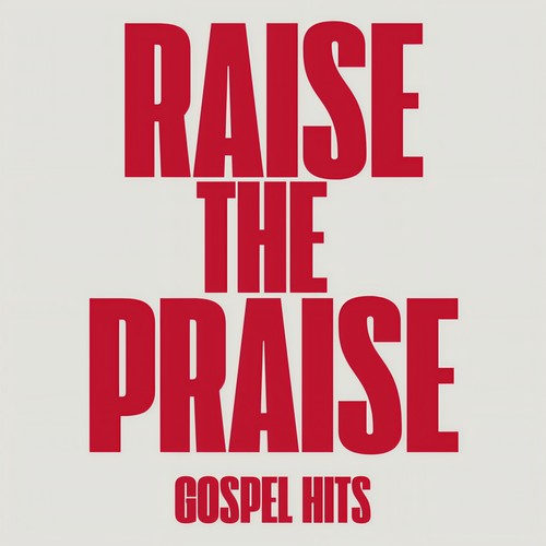 Raise The Praise: Gospel Hits