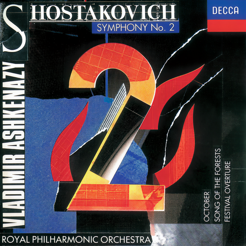 Shostakovich: Symphony No.2/Festival Overture/Song of the Forests, etc.