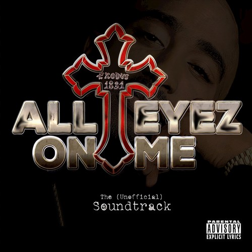 All Eyez On Me (Unofficial Soundtrack) [Explicit]