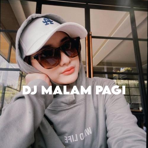 DJ MALAM PAGI