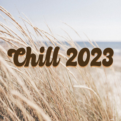 Chill 2023 (Explicit)