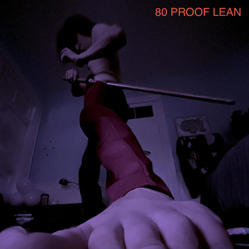 80 PROOF LEAN (Explicit)