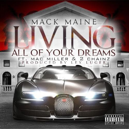 Living All of Your Dreams (feat. Mack Maine & 2 Chainz) [Explicit]