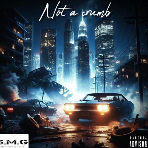 Not a crumb (feat. SMG IVY & Ghost the kidd) [Explicit]
