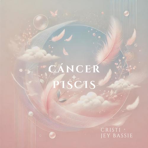 cancer + piscis (feat. Jey Bassie)