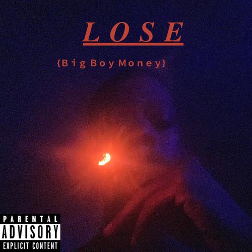 LOSE (Big Boy Money$$$) [Explicit]