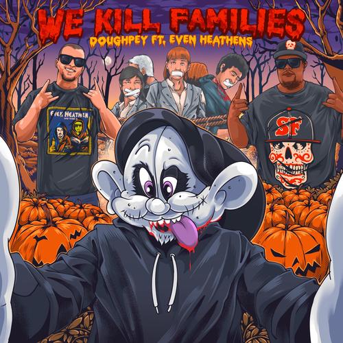 We Kill Families (feat. Illtemper & King Gordy) [Explicit]