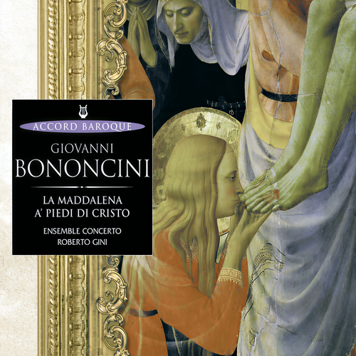 Bononcini: La Maddalena a' piedi di cristo